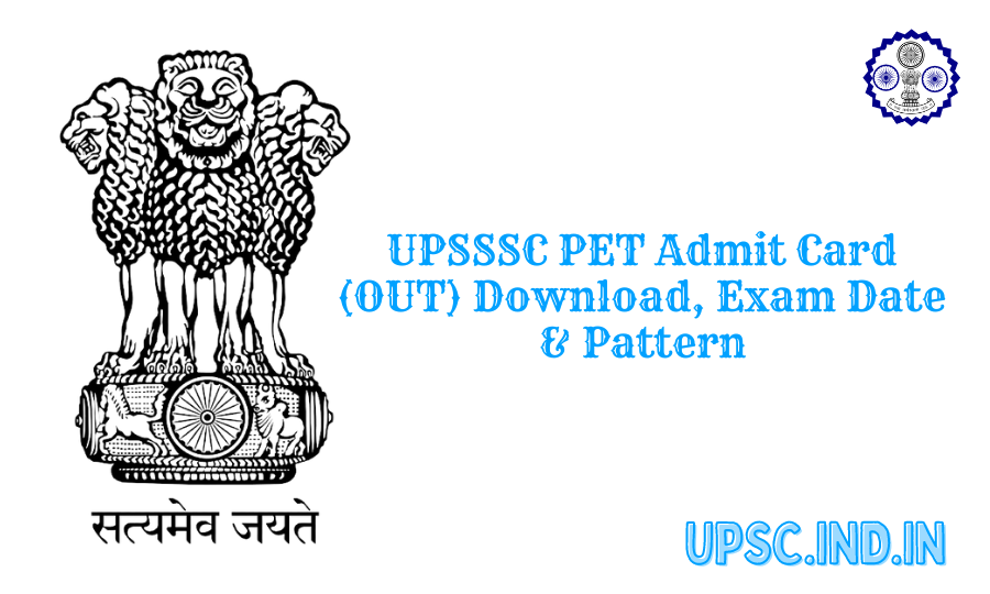 UPSSSC PET Admit Card (OUT) Download, Exam Date & Pattern